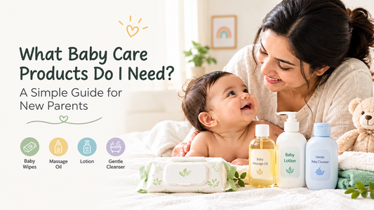 What Baby Care Products Do I Need? A Simple Guide for New Parents