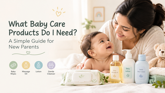 What Baby Care Products Do I Need? A Simple Guide for New Parents